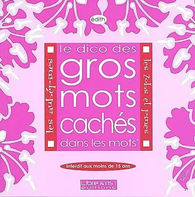 Le dico des gros mots cachés dans les mots : les aubépines, les zobs et pines