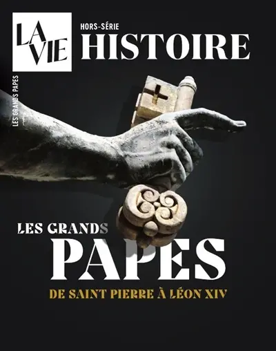 Vie, hors-série (La). Les grands papes : de saint Pierre à Léon XIV