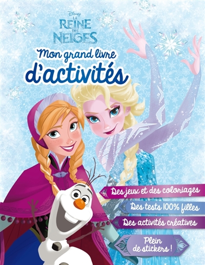 La reine des neiges : mon grand livre d'activités : des jeux et des coloriages, des tests 100 % filles, des activités créatives, plein de stickers !