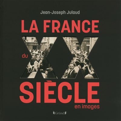 La France du XXe siècle en images