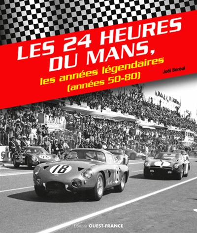 Les 24 Heures du Mans, les années légendaires : années 50-80