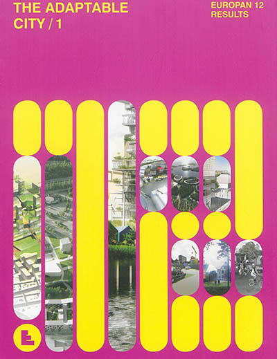 The adaptable city. Vol. 1. Europan 12 results