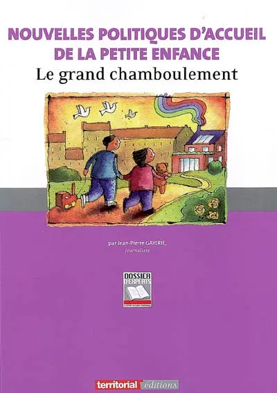 Nouvelles politiques d'accueil de la petite enfance : le grand chamboulement