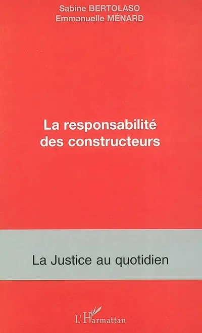 La responsabilité des constructeurs