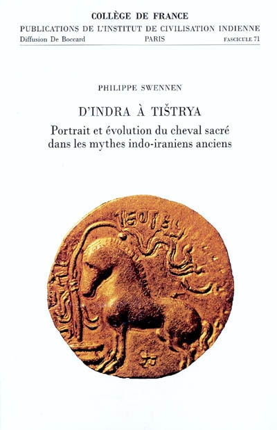 D'Indra à Tistrya : portrait et évolution du cheval sacré dans les mythes indo-iraniens anciens