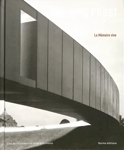 La mémoire vive : Philippe Prost architecte