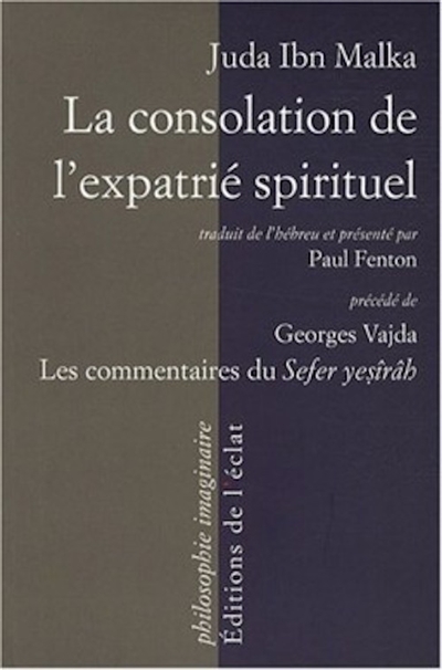La consolation de l'expatrié spirituel : un commentaire sur le Livre de la Création (Sefer Yesîrâh). Le Sefer Yesîrâh et ses commentaires