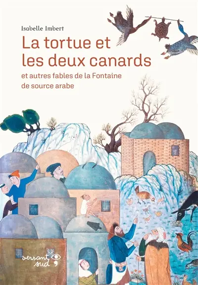 La tortue et les deux canards : et autres fables de La Fontaine de source arabe