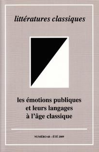 Littératures classiques, n° 68. Les émotions publiques et leurs langages à l'âge classique