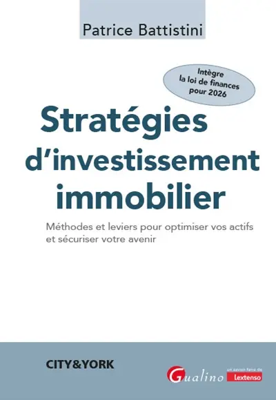 Stratégies d'investissement immobilier : méthodes et leviers pour optimiser vos actifs et sécuriser votre avenir