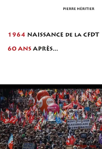 1964 naissance de la CFDT, 60 ans après...