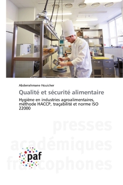 Qualité et sécurité alimentaire : Hygiène en industries agroalimentaires, méthode HACCP, traçabilité et norme ISO 22000