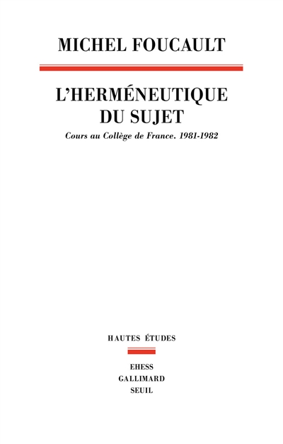 L'herméneutique du sujet : cours au Collège de France, 1981-1982
