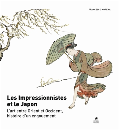 Les impressionnistes et le Japon : l'art entre Orient et Occident, histoire d'un engouement