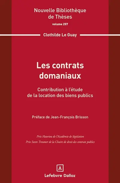 Les contrats domaniaux : contribution à l'étude de la location des biens publics Les contrats domaniaux : contribution à l'étude de la location des biens publics