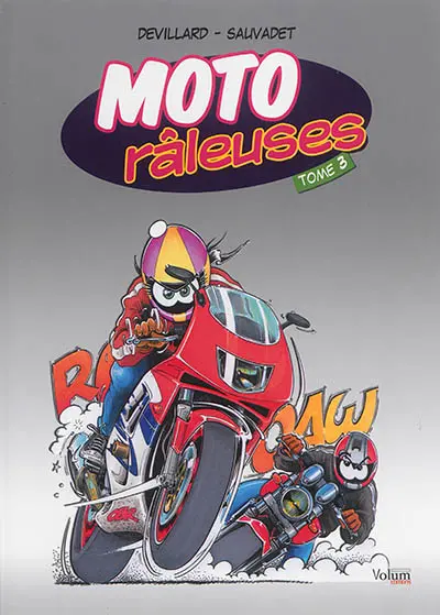 Moto râleuses. Vol. 3