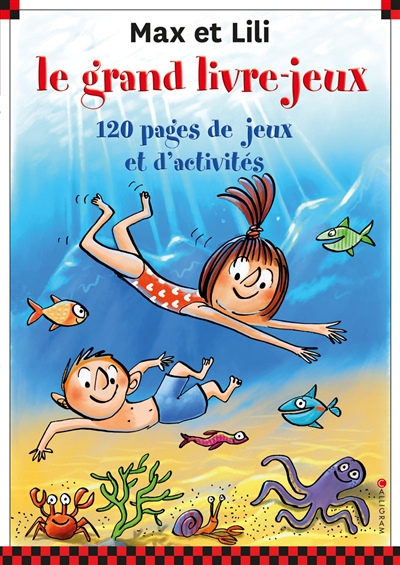 Max et Lili, le grand livre-jeux : 120 pages de jeux et d'activités. Vol. 7