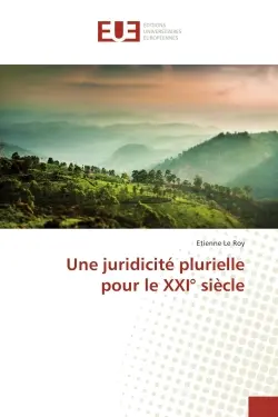 Une juridicite plurielle pour le XXI° siècle