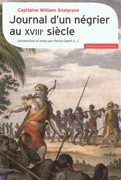 Journal d'un négrier au XVIIIe siècle : nouvelle relation de quelques endroits de Guinée et du commerce d'esclaves qu'on y fait (1704-1734)