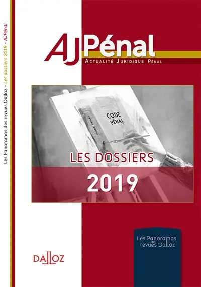 AJ pénal, les dossiers 2019 AJ pénal, les dossiers 2019