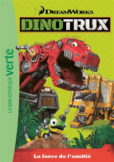 Dinotrux. Vol. 3. La force de l'amitié