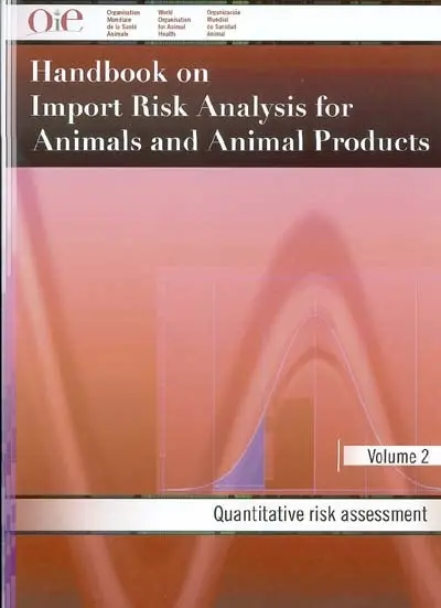 Handbook on import risk analysis for animals and animal products. Vol. 2. Quantitative risk assessment