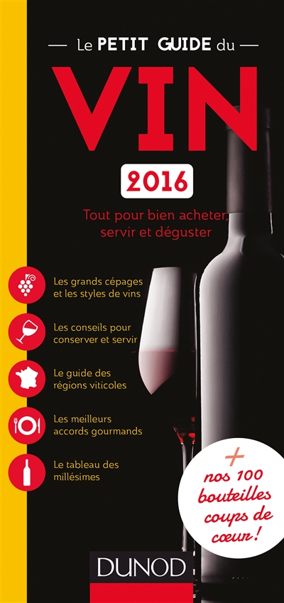 Le petit guide du vin 2016 : tout pour bien acheter, servir et déguster