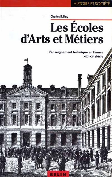 Les Ecoles d'arts et métiers : l'enseignement technique en France, XIXe-XXe siècle