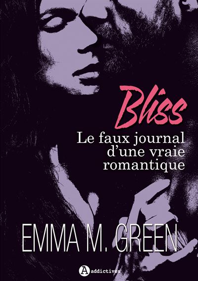 Bliss : le faux journal d'une vraie romantique : l'intégral