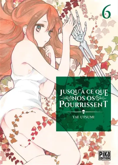 Jusqu'à ce que nos os pourrissent. Vol. 6
