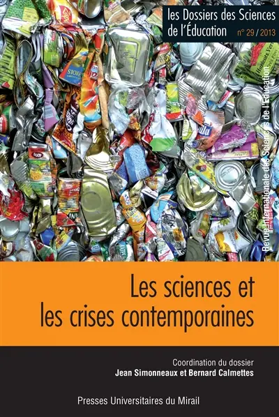 Dossiers des sciences de l'éducation (Les), n° 29. Les sciences et les crises contemporaines