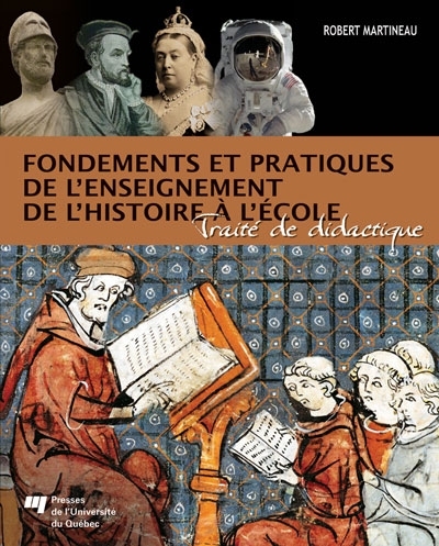 Fondements et pratiques de l'enseignement de l'histoire à l'école : traité de didactique