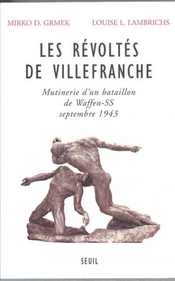 Les révoltés de Villefranche : mutinerie d'un bataillon de Waffen-SS (Villefranche-de-Rouergue, septembre 1943)