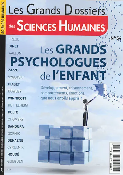 Grands dossiers des sciences humaines (Les), n° 54. Les grands psychologues de l'enfant : développement, raisonnement, comportements, émotions, que nous ont-il appris ?