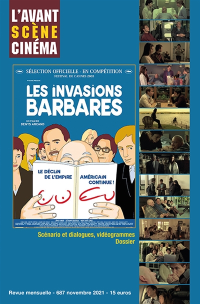 Avant-scène cinéma (L'), n° 687. Les invasions barbares, un film de Denys Arcand : scénario et dialogues, vidéogrammes, dossier
