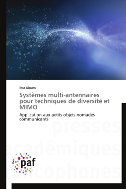Systèmes multi-antennaires pour techniques de diversité et MIMO : Application aux petits objets nomades communicants
