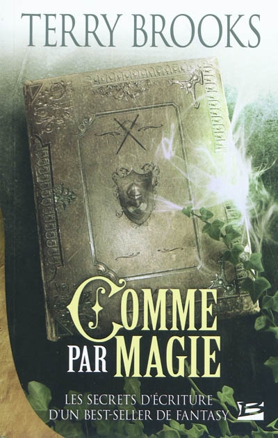 Comme par magie : les secrets d'écriture d'un best-seller de fantasy