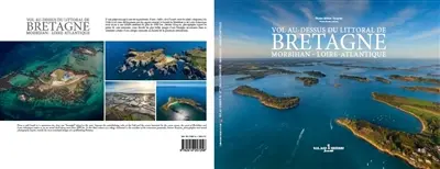 Vol au-dessus du littoral de Bretagne. Vol. 3. Morbihan-Loire-Atlantique