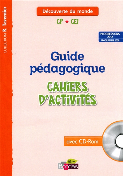 Découverte du monde, CP-CE1, progressions 2012, programme 2008 : guide pédagogique, cahiers d'activités