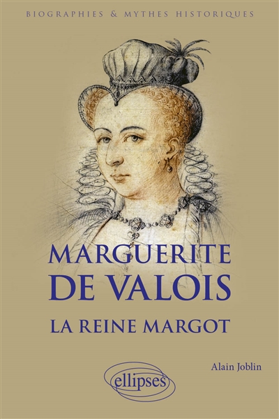 Marguerite de Valois : la reine Margot