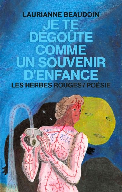 Je te dégoute comme un souvenir d'enfance