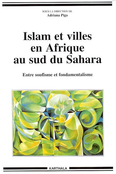 Islam et villes en Afrique au sud du Sahara : entre soufisme et fondamentalisme