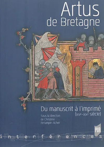 Artus de Bretagne : du manuscrit à l'imprimé (XIVe-XIXe siècle)