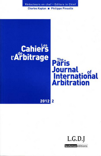 Cahiers de l'arbitrage (Les) = The Paris journal of international arbitration, n° 2 (2012)