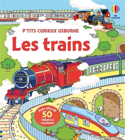 Les trains : avec plus de 50 rabats à soulever