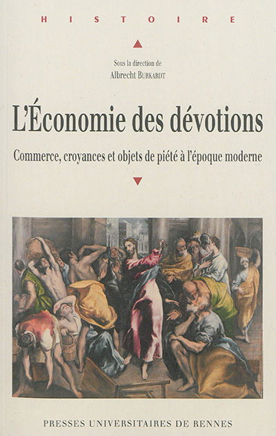 L'économie des dévotions : commerce, croyances et objets de piété à l'époque moderne