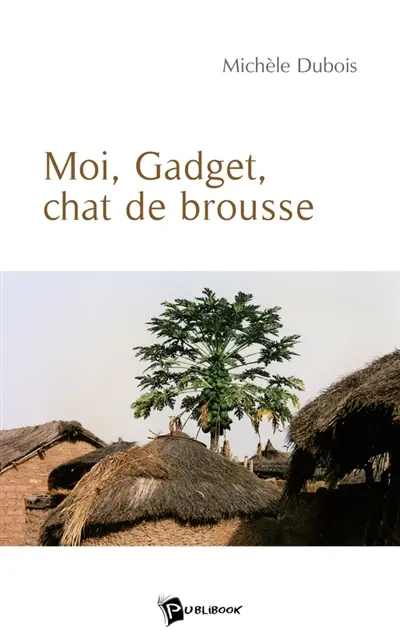 Moi, Gadget, Chat de Brousse