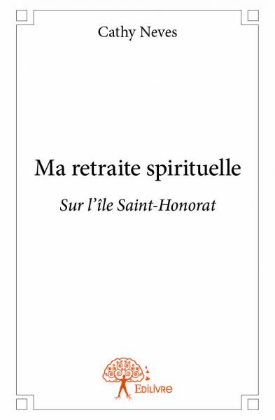 Ma retraite spirituelle : Sur l'île Saint-Honorat
