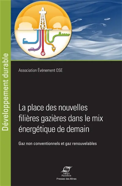 Les nouvelles filières gazières dans le mix énergétique de demain : gaz non conventionnels et gaz renouvelables