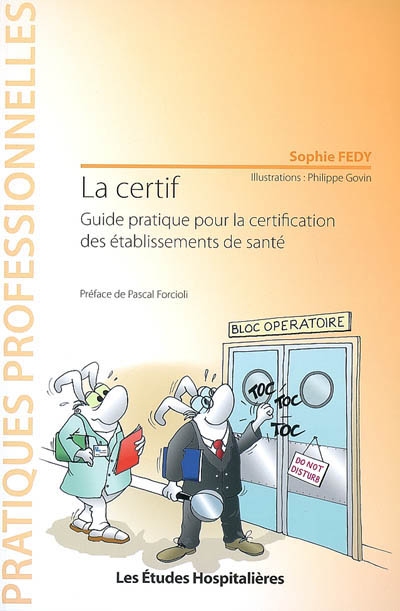 La certif : guide pratique pour la certification des établissements de santé